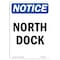 Signmission Safety Sign, OSHA Notice, 24" Height, Rigid Plastic, NOTICE North Dock Sign, Portrait OS-NS-P-1824-V-16250 - alternate 1